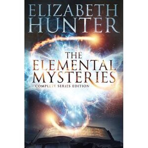 The Elemental Mysteries: Complete Series Edition -- Elizabeth Hunter